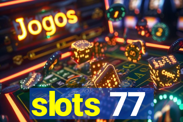 slots 77